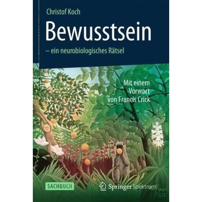 Bewusstsein - ein neurobiologisches Rätsel - Koch, Christof