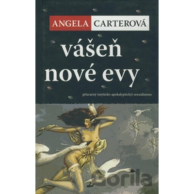 Vášeň nové Evy - Angela Carterová