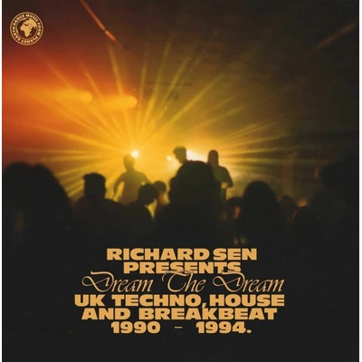 V/A - RICHARD SEN PRESENTS DREAM THE DREAM: UK TECHNO, HOUSE AND BREAKBEAT 1990 - 1994 CD