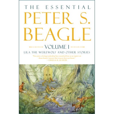 The Essential Peter S. Beagle, Volume 1: Lila the Werewolf and Other Stories | Jane Yolen, Stephanie Pui-Mun Law