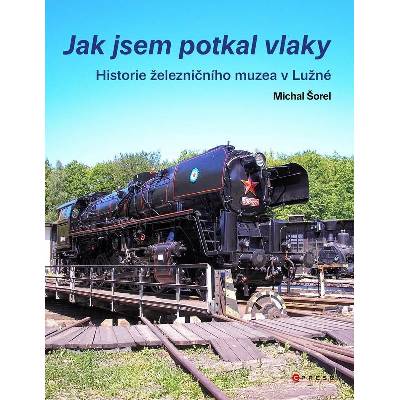 Jak jsem potkal vlaky