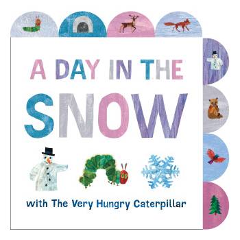 A Day in the Snow with the Very Hungry Caterpillar: A Tabbed Board Book