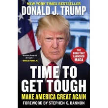 Time to Get Tough Make America Great Again - Trump Donald J.