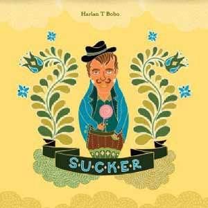 Harlan T. Bobo - Sucker (LP) (0600385199216)
