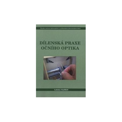 Dílenská praxe očního optika Ladislav Najman