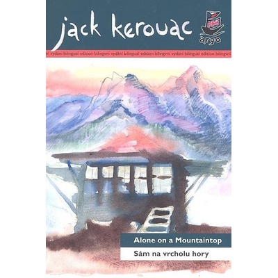 Sám na vrcholu hory/ Alone on a Mountaintop - Jack Kerouac