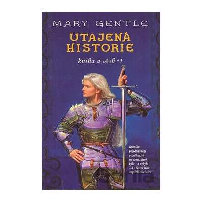 Utajená historie: Knihy o Ash 1 Mary Gentle