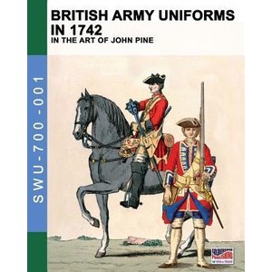 British Army uniforms in 1742 | LUCA STEFA CRISTINI (ISBN: 9788893271295)