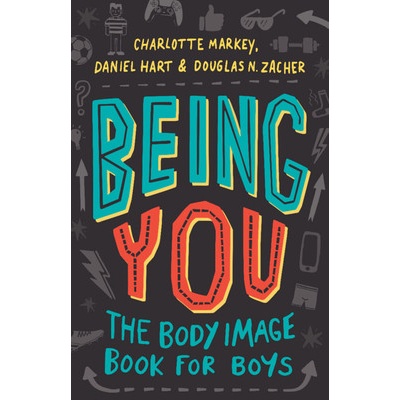 Being You: The Body Image Book for Boys Markey Charlotte