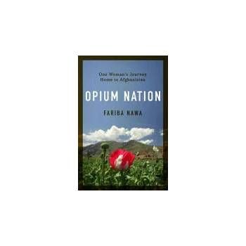 Image 1 of Opium Nation | Fariba Nawa