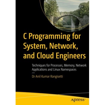 C Programming for System, Network, and Cloud Engineers - Rangisetti, Dr Anil Kumar
