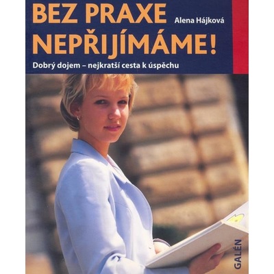 Bez praxe nepřijímáme!
