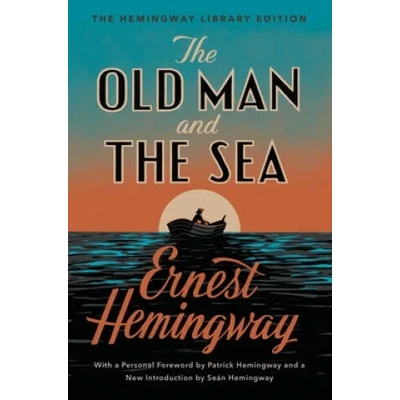 The Old Man and the Sea: The Hemingway Library Edition
