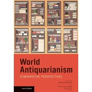 World Antiquarianism - Comparative Perspectives | Alain Schnapp (2013)