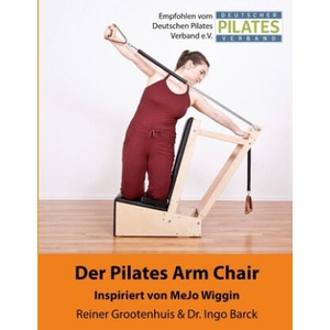 Der Pilates Arm Chair | Miriam Abels, Ingo Barck, Reiner Grootenhuis (ISBN: 9781977619662)