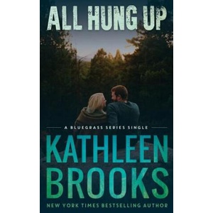 All Hung Up: Bluegrass Single #1 | Kathleen Brooks (2014)