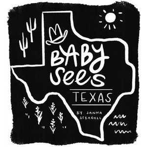 BABY SEES TEXAS | STEAGALL JANNA (ISBN: 9798893960099)