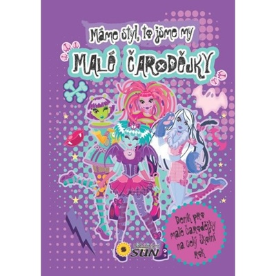 Malé čarodějky - Máme styl, to jsme my! NAKLADATELSTVÍ SUN s.r.o.