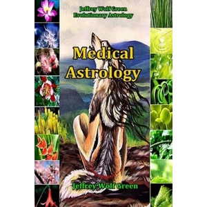 Medical Astrology | Jeffrey Wolf Green (ISBN: 9781533622945)