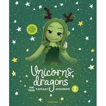 Unicorns, Dragons and More Fantasy Amigurumi 2