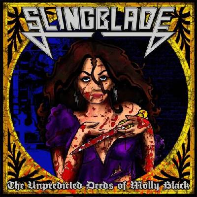 SLINGBLADE - THE UNPREDICTED DEEDS OF MOLLY BLACK CD