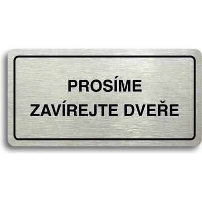 Accept Piktogram "PROSÍME ZAVÍREJTE DVEŘE" (160 × 80 mm) (stříbrná tabulka - černý tisk)