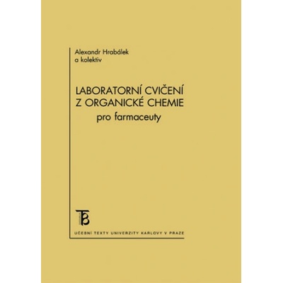 Laboratorní cvičení z organické chemie pro farmaceuty - Alexandr Hrabálek