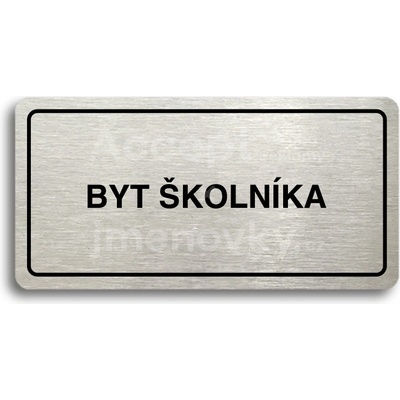 ACCEPT Piktogram BYT ŠKOLNÍKA - stříbrná tabulka - černý tisk