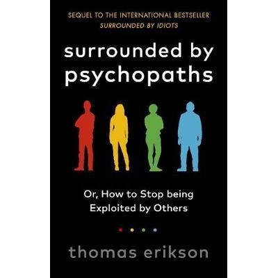 Surrounded by Psychopaths - Thomas Erikson