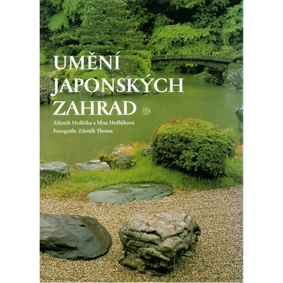 Umění japonských zahrad - Hrdlička Zdeněk, Hrdličková Věna