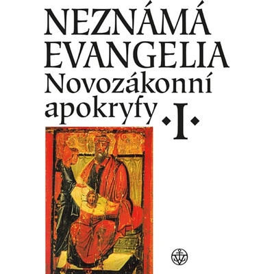 Neznámá evangelia. Novozákonní apokryfy I. - Zuzana Vítková a kol.