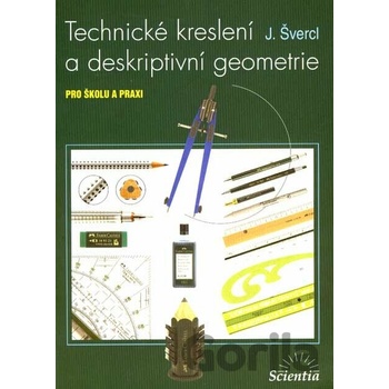Technické kreslení a deskriptivní geometrie - Josef Švercl