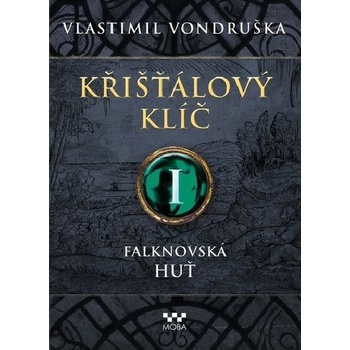 Křišťálový klíč I. - Falknovská huť, 1. vydání - Vlastimil Vondruška