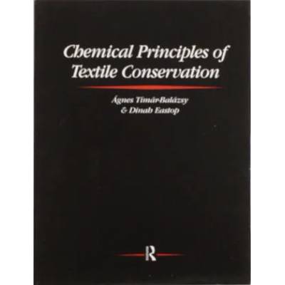 Chemical Principles of Textile Conservation | Agnes Timar-Balazsy, Dinah Eastop