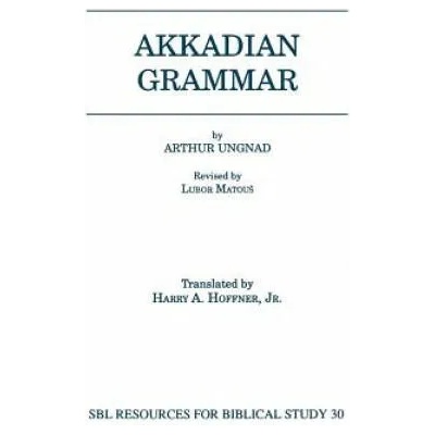 Akkadian Grammar | Arthur Ungnad