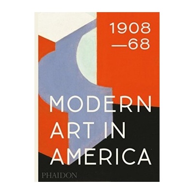 Modern Art in America 1908-68 - William C. Agee - Hardcover