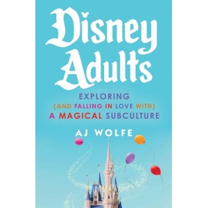 Disney Adults | WOLFE AJ (ISBN: 9781668069219)