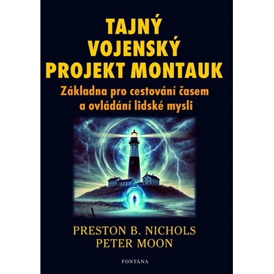 Tajný vojenský projekt Montauk - Peter Moon, Preston B. Nichols