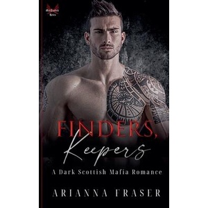 Finders, Keepers - A Dark Scottish Mafia Romance (ISBN: 9798230877820)