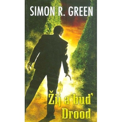 Žij a buď Drood - Simon R. Green