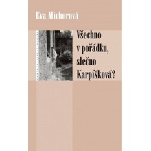 Všechno v pořádku, slečno Karpíšková? - Eva Michorová