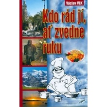 Kdo rád jí,ať zvedne ruku - Vlk Václav