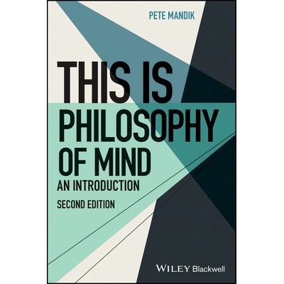This Is Philosophy of Mind - An Introduction - Mandik P