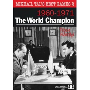 Mikhail Tal's Best Games 2: The World Champion 1960-1971 | Tibor Karolyi (ISBN: 9781907982798)