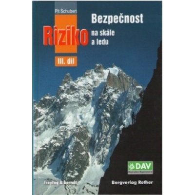Bezpečnost a riziko na skále a ledu III. díl | Pit Schubert