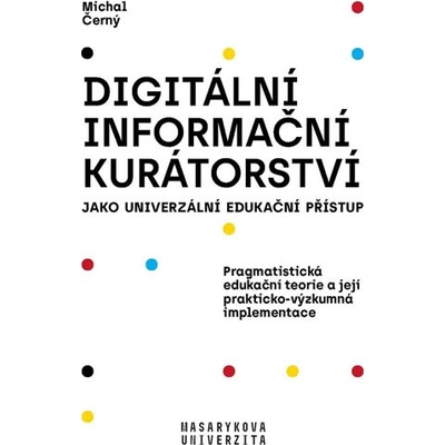 Digitální informační kurátorství jako univerzální edukační přístup