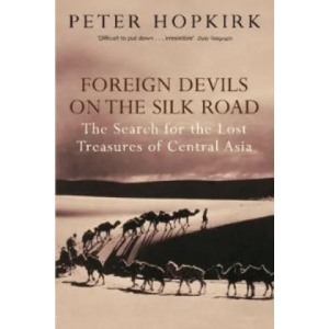 Foreign Devils on the Silk Road | Peter Hopkirk (2006)