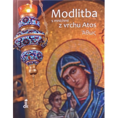 Modlitba s mníchmi z vrchu Atos - Alain Durel