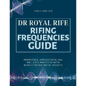 Dr Royal Rife Rifing Frequencies Guide | Tracy Duncan (2026)