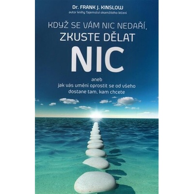 Když se vám nic nedaří, zkuste dělat NIC